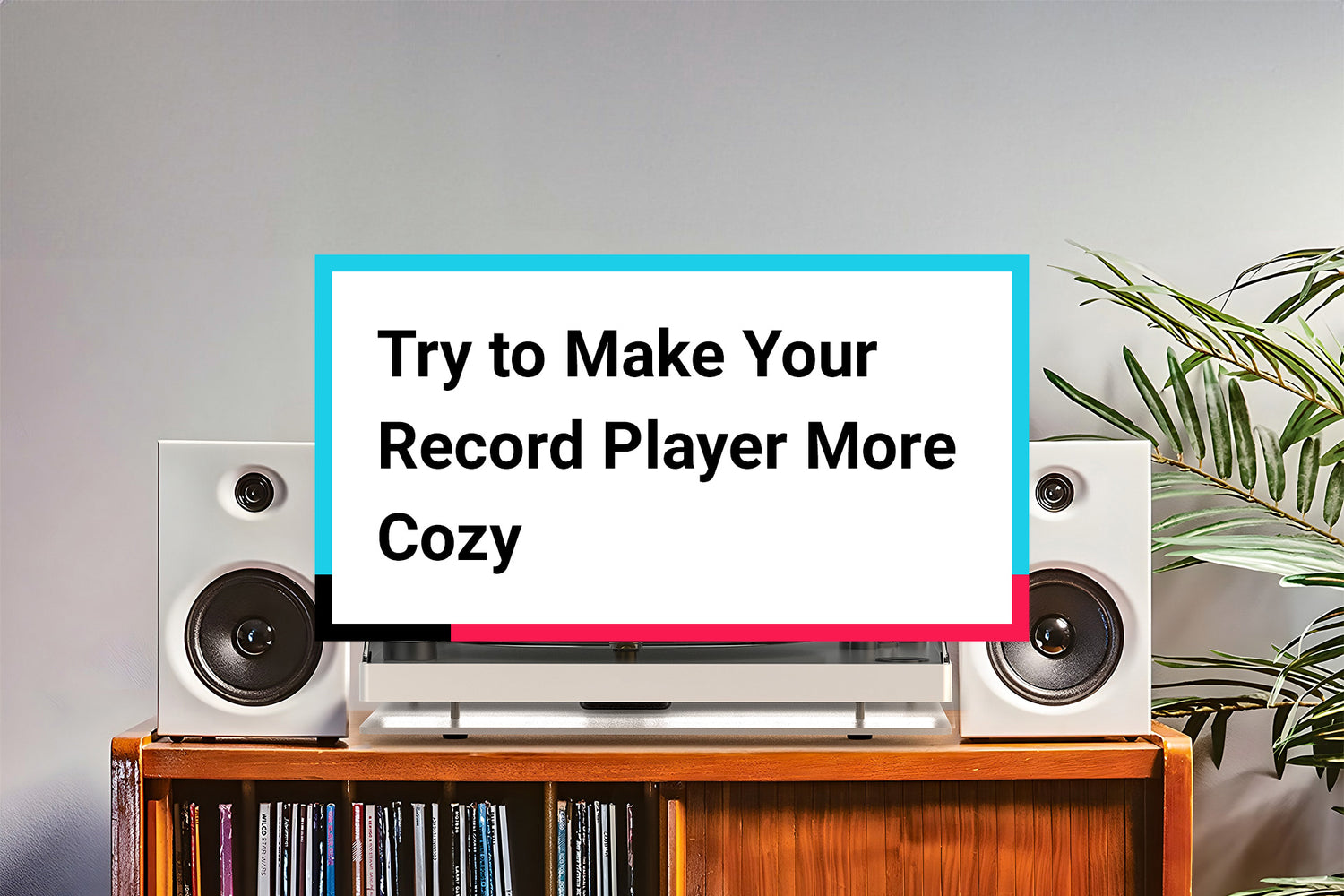 Interior Design for Turntable Setups: How to Incorporate Records Beautifully into Your Living Space